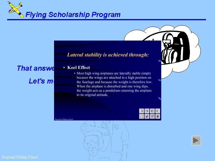 Flying Scholarship Program That answer is correct. Let's move on. . . Regional Gliding