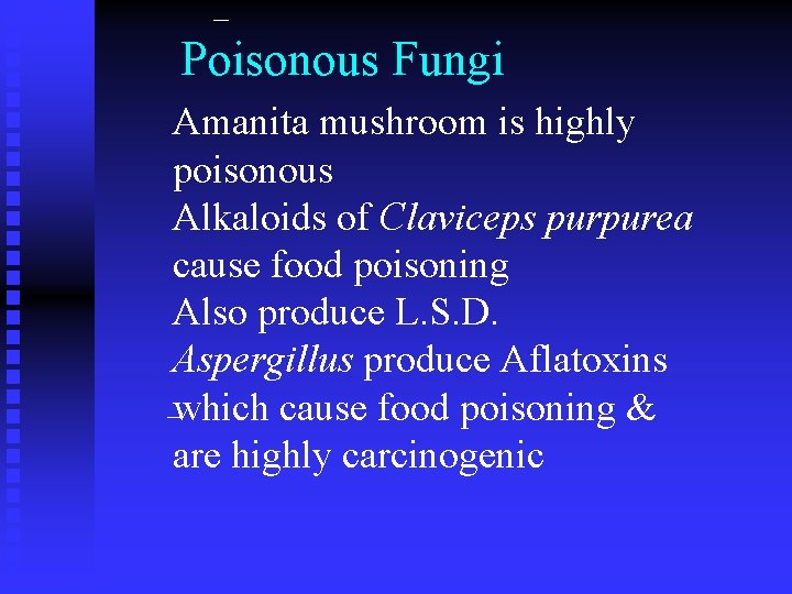  – Poisonous Fungi Amanita mushroom is highly poisonous Alkaloids of Claviceps purpurea cause