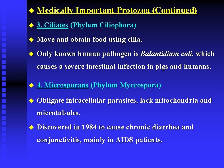 u Medically Important Protozoa (Continued) u 3. Ciliates (Phylum Ciliophora) u Move and obtain