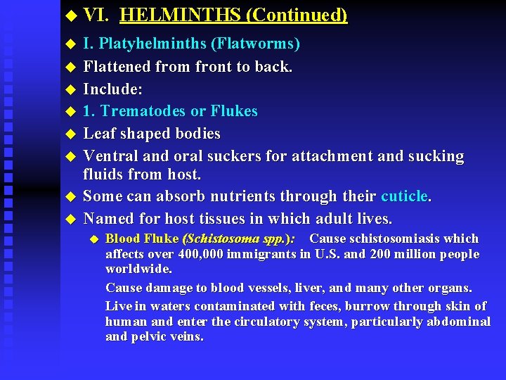 u VI. u u u u HELMINTHS (Continued) I. Platyhelminths (Flatworms) Flattened from front