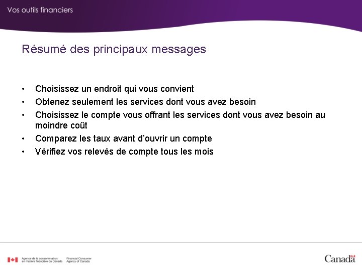 Résumé des principaux messages • • • Choisissez un endroit qui vous convient Obtenez