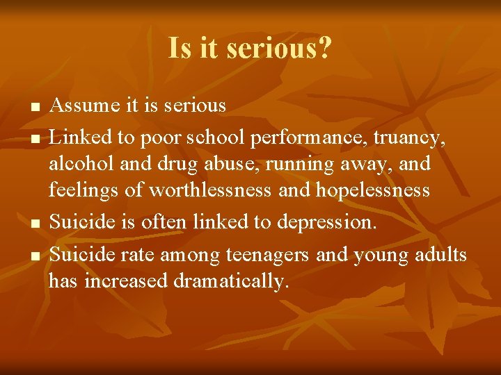 Is it serious? n n Assume it is serious Linked to poor school performance,