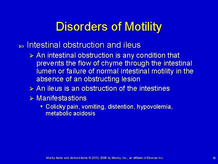 Disorders of Motility Intestinal obstruction and ileus An intestinal obstruction is any condition that