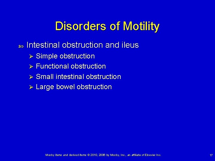 Disorders of Motility Intestinal obstruction and ileus Simple obstruction Ø Functional obstruction Ø Small