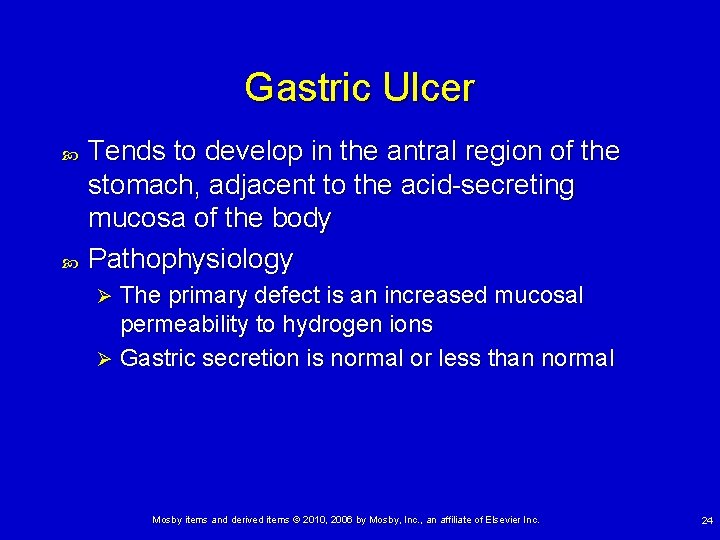 Gastric Ulcer Tends to develop in the antral region of the stomach, adjacent to