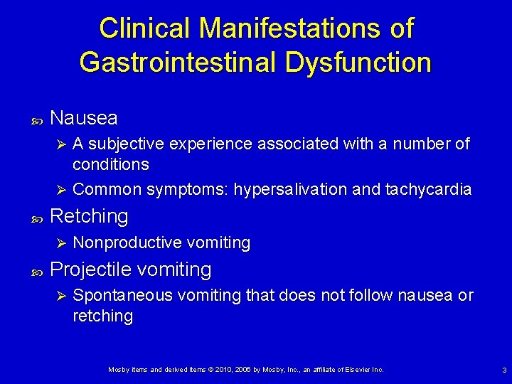 Clinical Manifestations of Gastrointestinal Dysfunction Nausea A subjective experience associated with a number of