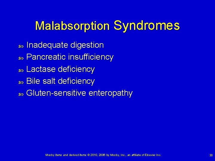 Malabsorption Syndromes Inadequate digestion Pancreatic insufficiency Lactase deficiency Bile salt deficiency Gluten-sensitive enteropathy Mosby