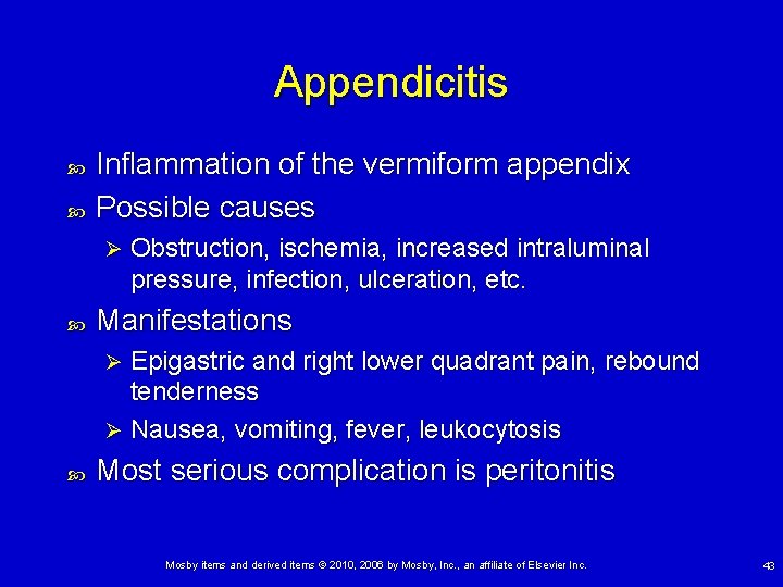 Appendicitis Inflammation of the vermiform appendix Possible causes Ø Obstruction, ischemia, increased intraluminal pressure,
