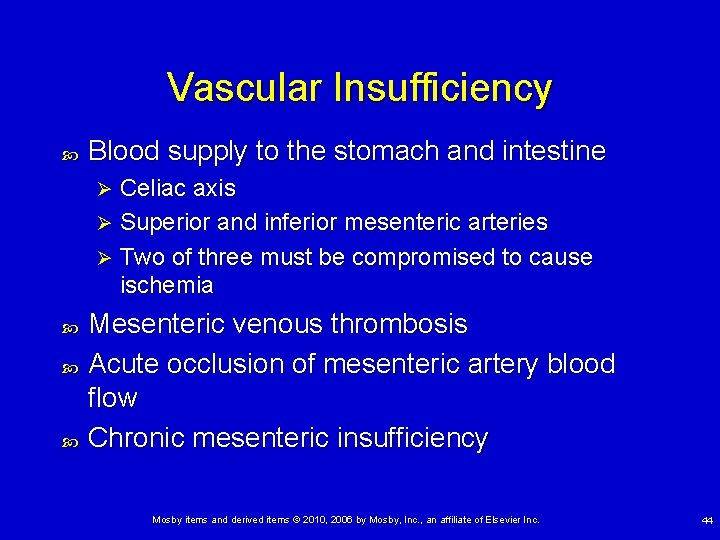 Vascular Insufficiency Blood supply to the stomach and intestine Celiac axis Ø Superior and