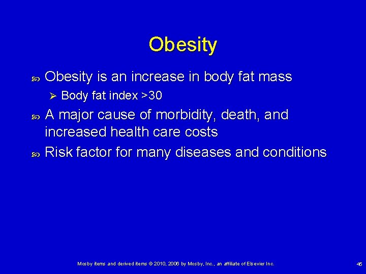 Obesity is an increase in body fat mass Ø Body fat index >30 A