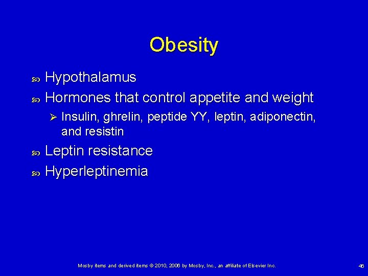 Obesity Hypothalamus Hormones that control appetite and weight Ø Insulin, ghrelin, peptide YY, leptin,