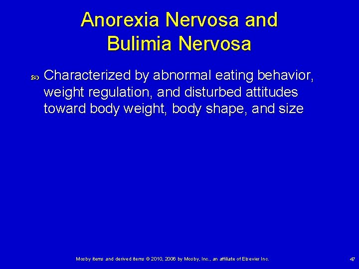 Anorexia Nervosa and Bulimia Nervosa Characterized by abnormal eating behavior, weight regulation, and disturbed