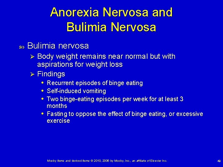 Anorexia Nervosa and Bulimia Nervosa Bulimia nervosa Body weight remains near normal but with