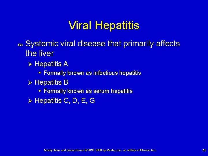 Viral Hepatitis Systemic viral disease that primarily affects the liver Hepatitis A • Formally