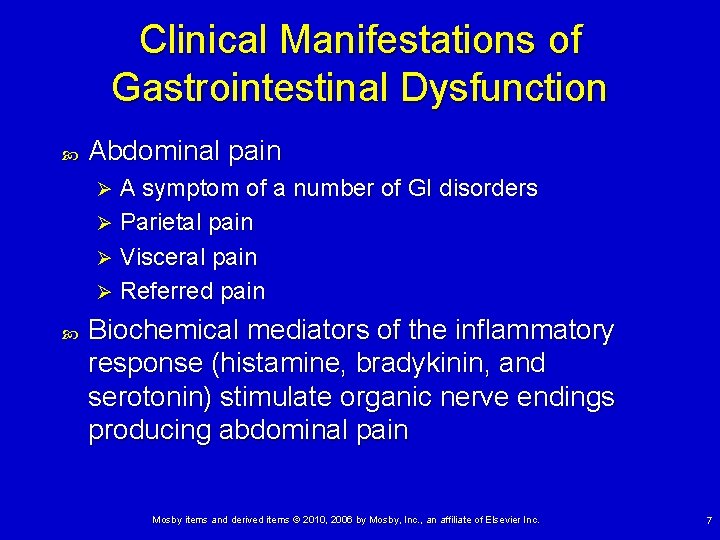 Clinical Manifestations of Gastrointestinal Dysfunction Abdominal pain A symptom of a number of GI