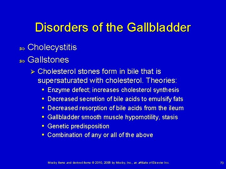 Disorders of the Gallbladder Cholecystitis Gallstones Ø Cholesterol stones form in bile that is