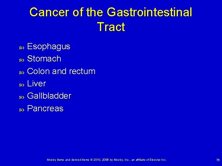 Cancer of the Gastrointestinal Tract Esophagus Stomach Colon and rectum Liver Gallbladder Pancreas Mosby