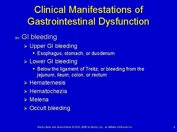 Clinical Manifestations of Gastrointestinal Dysfunction GI bleeding Upper GI bleeding • Esophagus, stomach, or