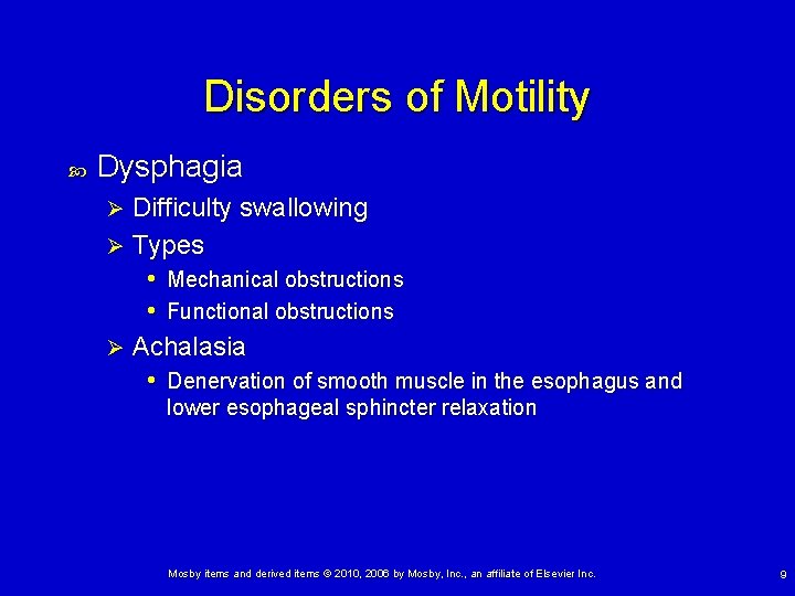 Disorders of Motility Dysphagia Difficulty swallowing Ø Types • Mechanical obstructions • Functional obstructions