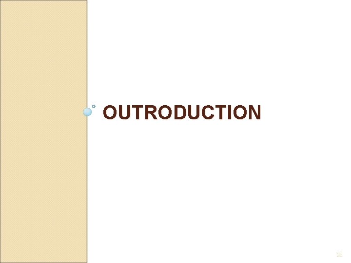 OUTRODUCTION 30 