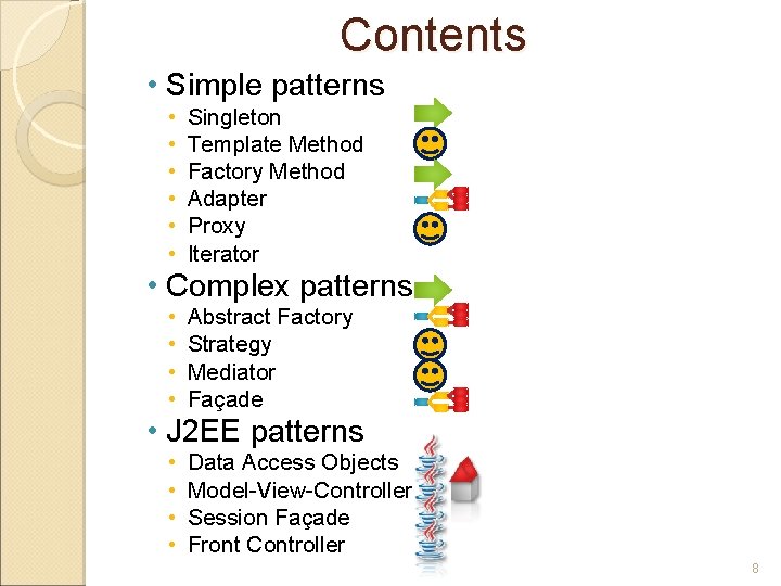 Contents • Simple patterns • • • Singleton Template Method Factory Method Adapter Proxy