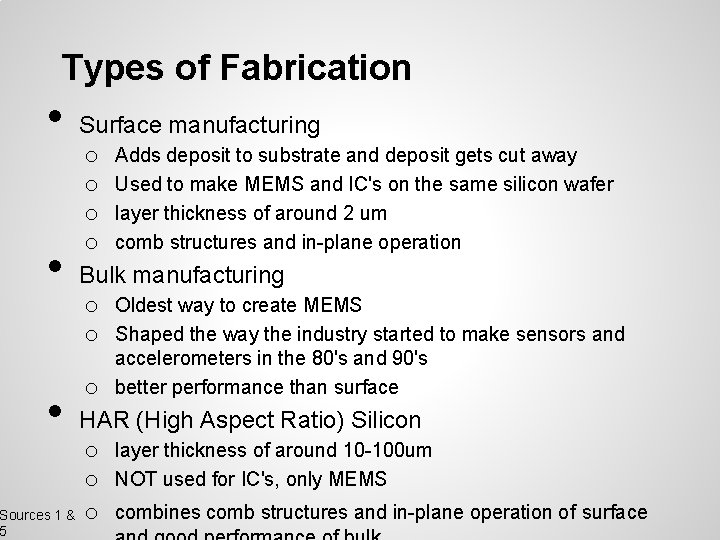 Types of Fabrication • • Surface manufacturing o Adds deposit to substrate and deposit