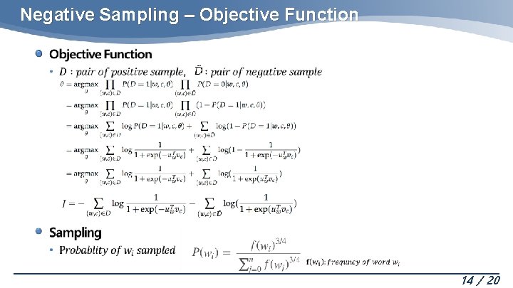 Negative Sampling – Objective Function 14 / 20 Negative Sampling – Objective Function 14 / 20
