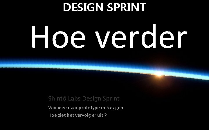 DESIGN SPRINT Hoe verder Shintō Labs Design Sprint Van idee naar prototype in 5