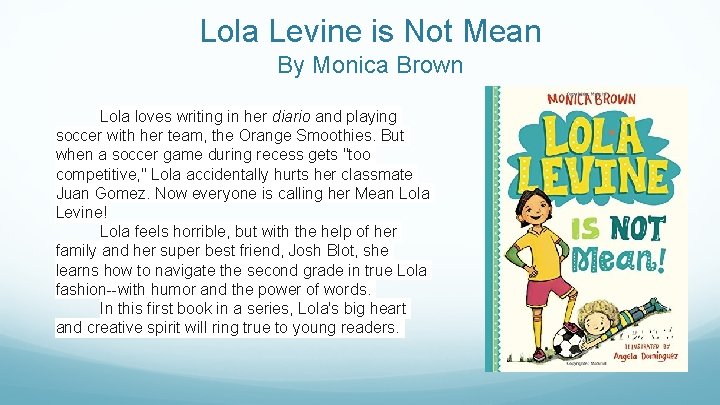 Lola Levine is Not Mean By Monica Brown Lola loves writing in her diario