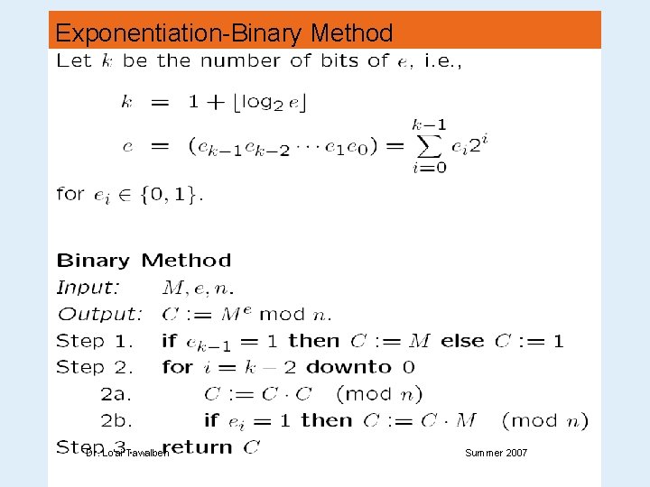 Exponentiation-Binary Method Dr. Lo’ai Tawalbeh Summer 2007 