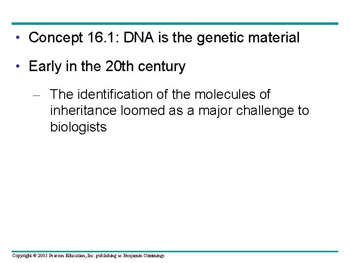  • Concept 16. 1: DNA is the genetic material • Early in the