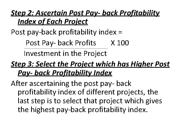Step 2: Ascertain Post Pay- back Profitability Index of Each Project Post pay-back profitability