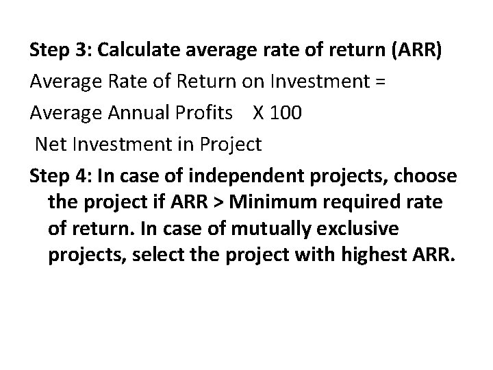 Step 3: Calculate average rate of return (ARR) Average Rate of Return on Investment
