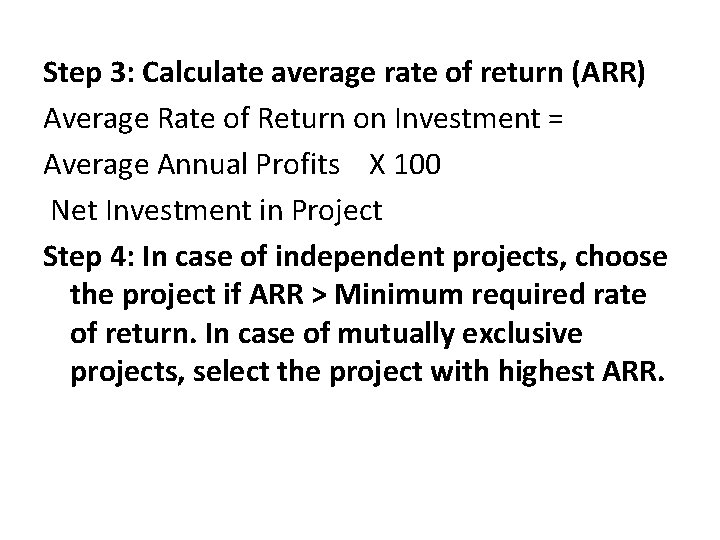 Step 3: Calculate average rate of return (ARR) Average Rate of Return on Investment Step 3: Calculate average rate of return (ARR) Average Rate of Return on Investment