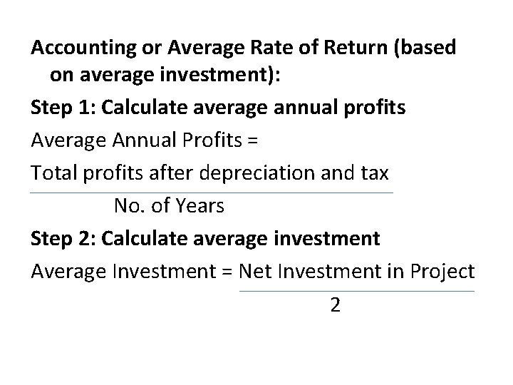 Accounting or Average Rate of Return (based on average investment): Step 1: Calculate average