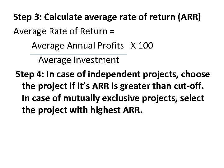 Step 3: Calculate average rate of return (ARR) Average Rate of Return = Average Step 3: Calculate average rate of return (ARR) Average Rate of Return = Average