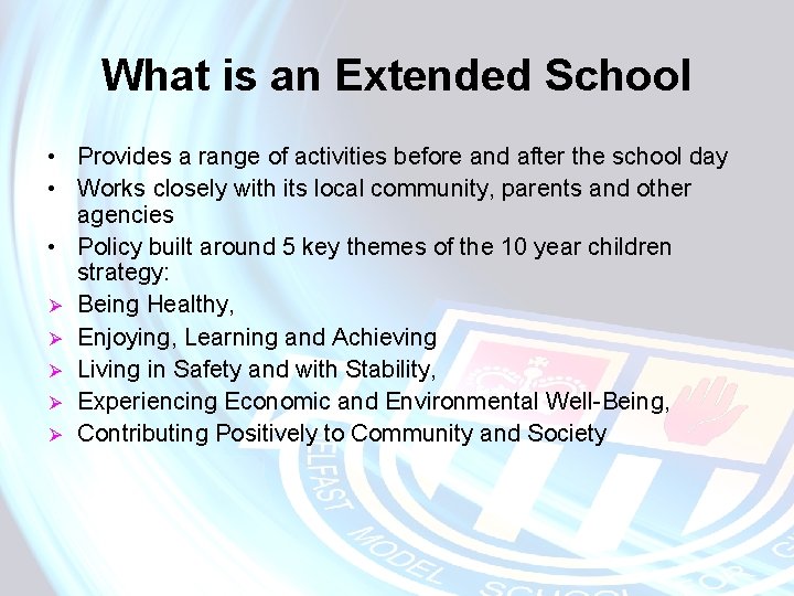 What is an Extended School • Provides a range of activities before and after