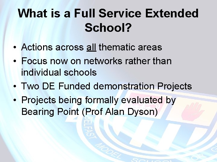 What is a Full Service Extended School? • Actions across all thematic areas •