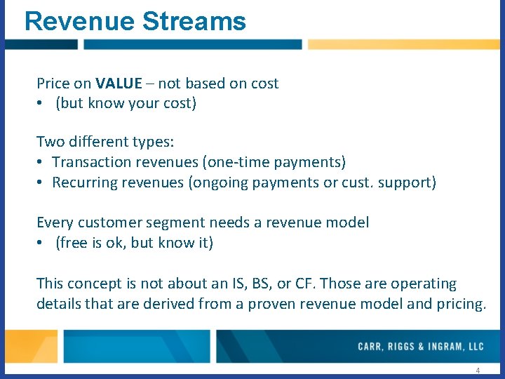 Revenue Streams Price on VALUE – not based on cost • (but know your Revenue Streams Price on VALUE – not based on cost • (but know your