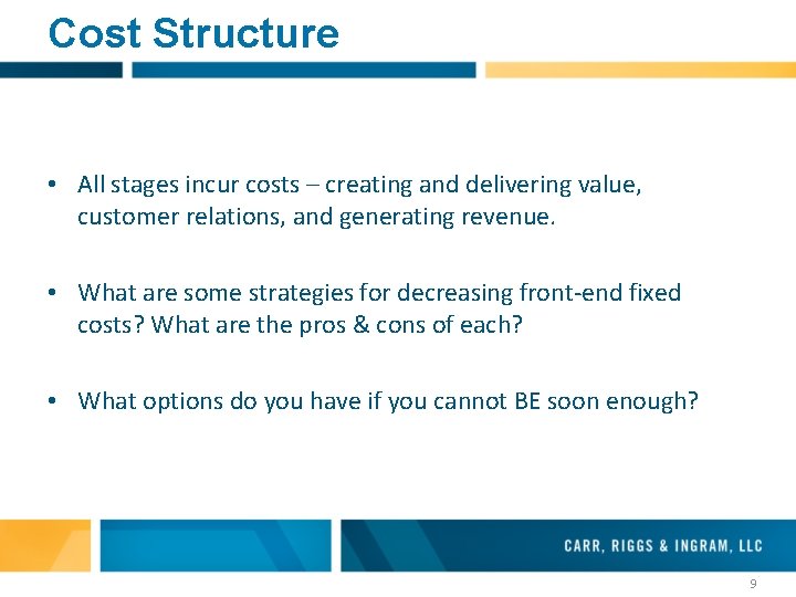 Cost Structure • All stages incur costs – creating and delivering value, customer relations, Cost Structure • All stages incur costs – creating and delivering value, customer relations,