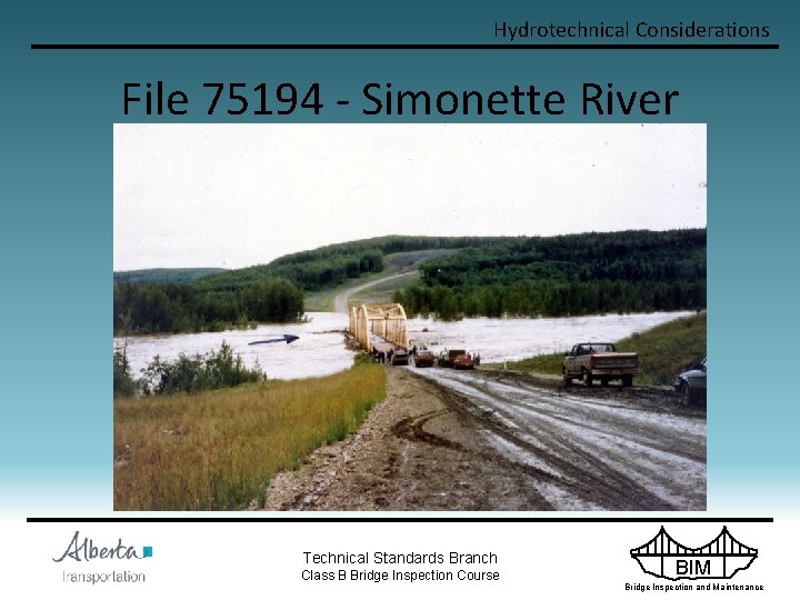 Hydrotechnical Considerations File 75194 - Simonette River Technical Standards Branch Class B Bridge Inspection