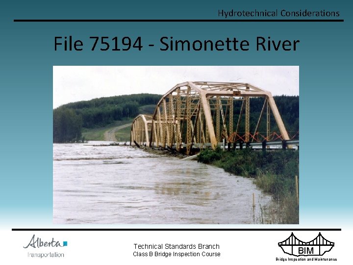 Hydrotechnical Considerations File 75194 - Simonette River Technical Standards Branch Class B Bridge Inspection