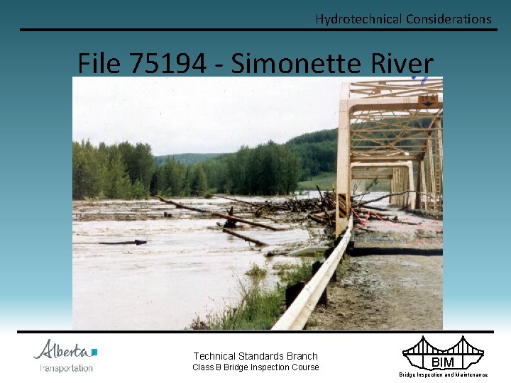 Hydrotechnical Considerations File 75194 - Simonette River Technical Standards Branch Class B Bridge Inspection