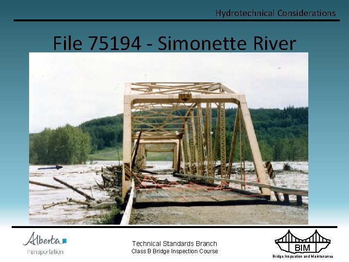 Hydrotechnical Considerations File 75194 - Simonette River Technical Standards Branch Class B Bridge Inspection