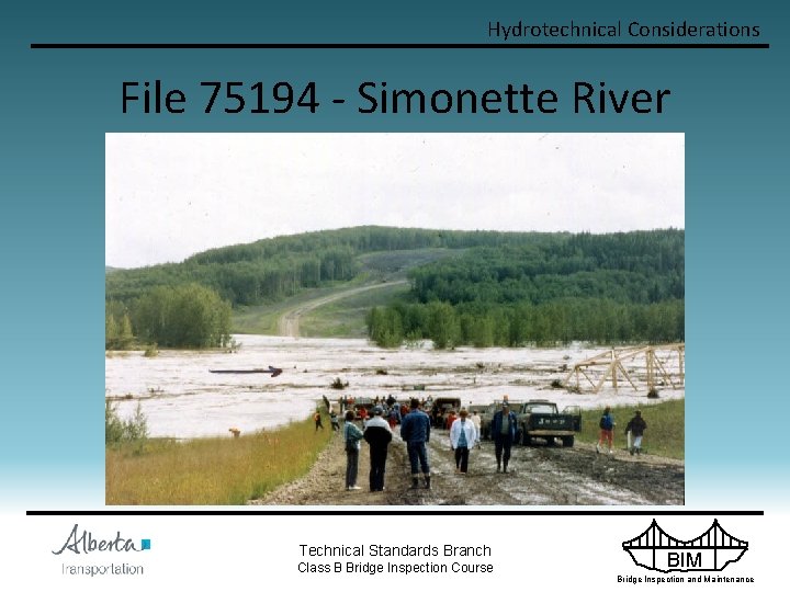 Hydrotechnical Considerations File 75194 - Simonette River Technical Standards Branch Class B Bridge Inspection