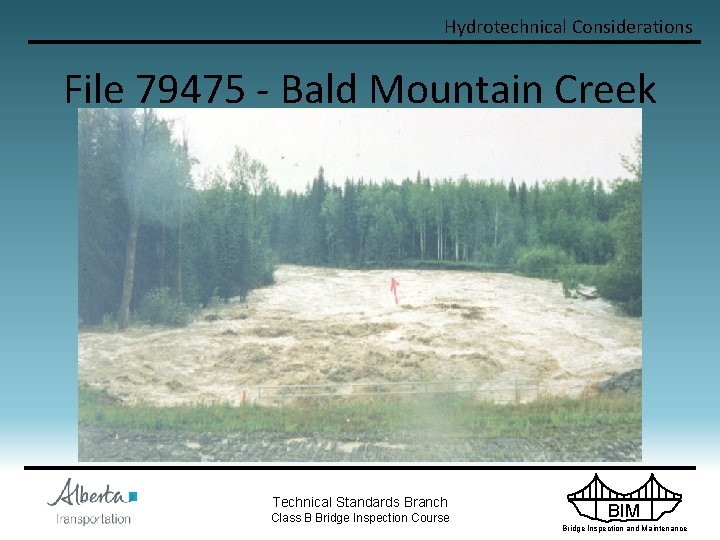 Hydrotechnical Considerations File 79475 - Bald Mountain Creek Technical Standards Branch Class B Bridge