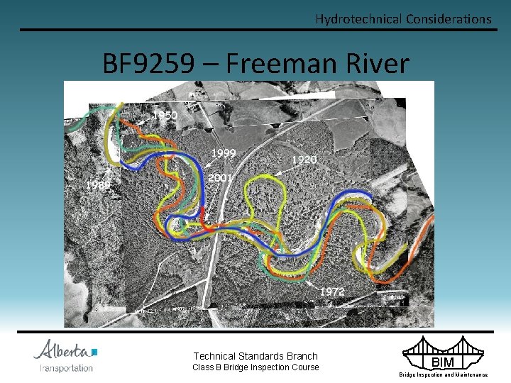 Hydrotechnical Considerations BF 9259 – Freeman River Technical Standards Branch Class B Bridge Inspection