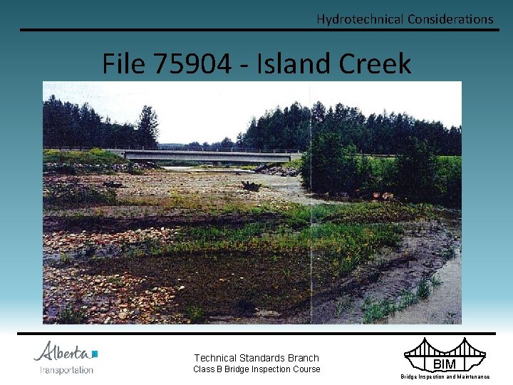 Hydrotechnical Considerations File 75904 - Island Creek Technical Standards Branch Class B Bridge Inspection