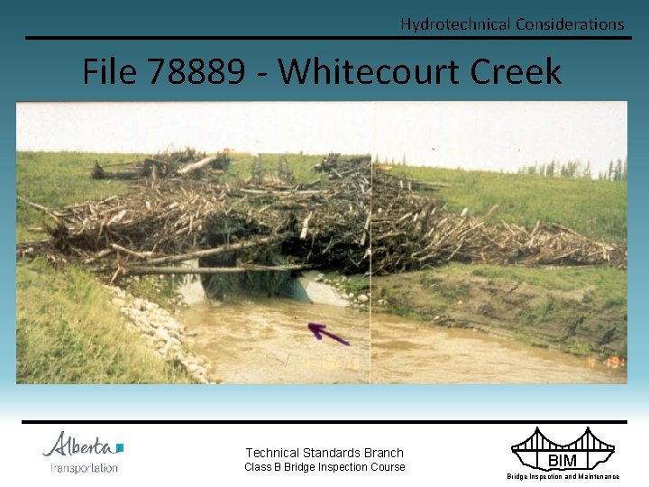 Hydrotechnical Considerations File 78889 - Whitecourt Creek Technical Standards Branch Class B Bridge Inspection