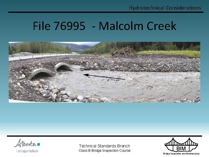 Hydrotechnical Considerations File 76995 - Malcolm Creek Technical Standards Branch Class B Bridge Inspection